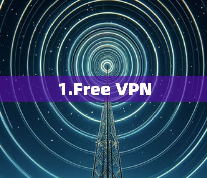 1.Free VPN