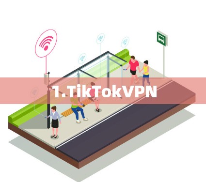 1.TikTokVPN